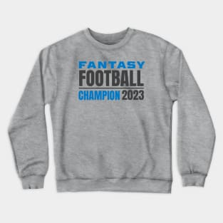 FANTASY FOOTBALL CHAMPION 2023 Crewneck Sweatshirt